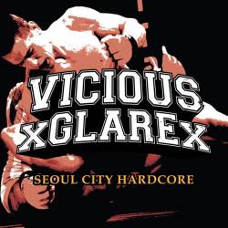 Vicious Glare : Seoul City Hardcore